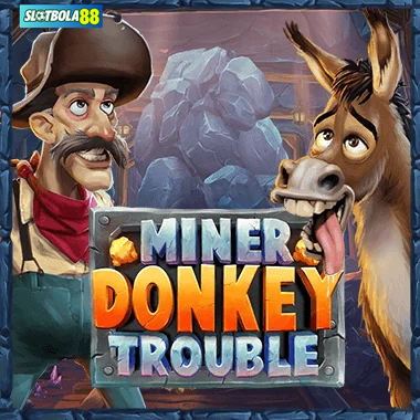 Miner Donkey Trouble